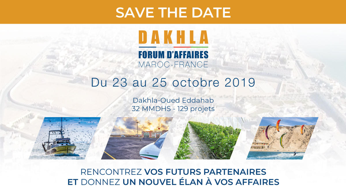 Le prochain Forum d’Affaires Maroc-France vous donne RDV à Dakhla